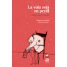 La vida està en perill