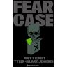 Fear Case