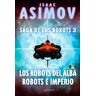 Los robots del alba. Robots e imperio (Saga de Los robots 3)