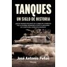 Tanques, un siglo de historia