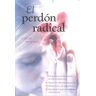 El perdón radical