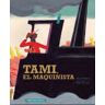 Tami, el maquinista