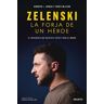 Zelenski: la forja de un héroe