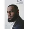 King. La biografía de Lebron James