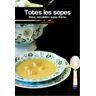 Totes les sopes: brous, escudelles i sopes