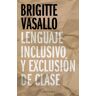 Lenguaje inclusivo y exclusión de clase