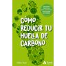 Cómo reducir tu huella de carbono