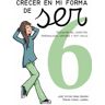 Crecer en mi forma de ser 6 (16-18 años)