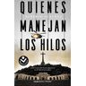 Quienes manejan los hilos