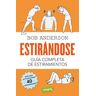 Estirándose. Guía completa de estiramientos