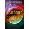 Tejedores de cabellos, Los