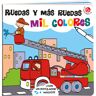 Ruedas y más ruedas: Mil colores