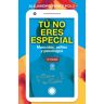 Tú no eres especial