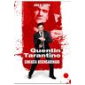 Quentin tarantino. Cineasta desencadenado