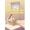 La educación cancelada