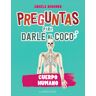 Preguntas para darle al coco. Cuerpo humano