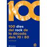 100 dies del rock de la dècada dels 70 i 80