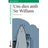 Dies amb sir William, Uns