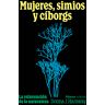 Mujeres, simios y cíborgs