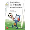 Pupi quiere ser futbolista