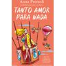 Tanto amor para nada