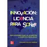 Innovación: Licencia para soñar