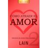 Cómo atraer el amor 2