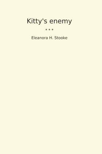 Eleanora H. Stooke Kitty's enemy (Classic Books)