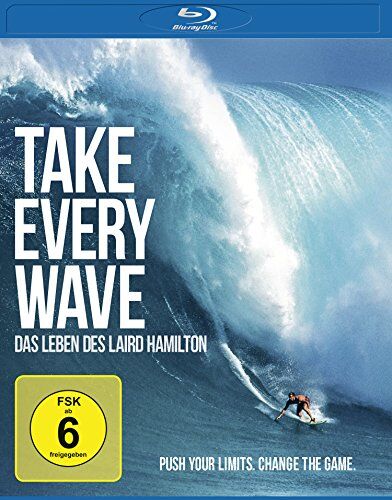 Bailey, Mark Take Every Wave - The Life of Laird Hamilton