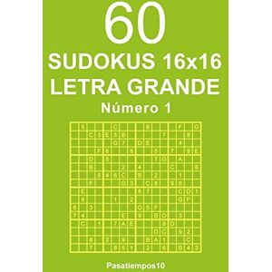 Pasatiempos10 60 Sudokus 16x16 Letra Grande - N. 1: Volume 1