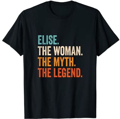 Nombre regalos para mujeres Elise The Woman The Myth The Legend nombre Elise Camiseta