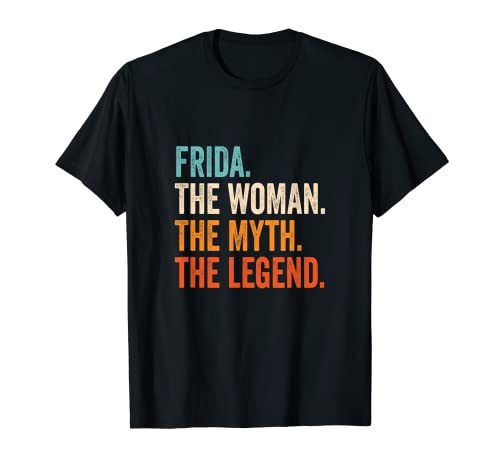 Nombre regalos para mujeres Frida The Woman The Myth The Legend nombre Frida Camiseta