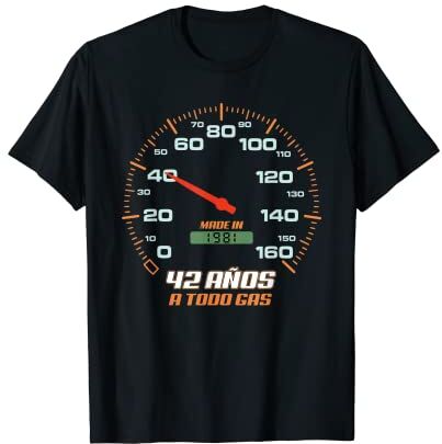 Tshirtoftheyear 42 Cumpleaños Cumpleaños 42 Años A Todo Gas Nacidos En 1981 Motor Coches Camiseta