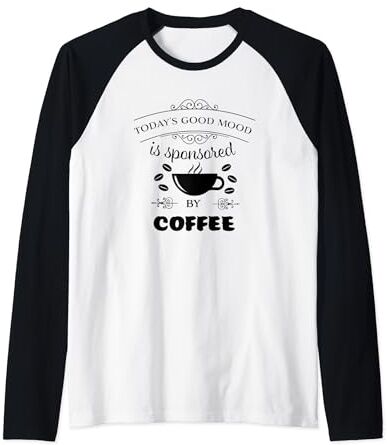 Happy Bean Coffee Co. El buen estado de ánimo de hoy patrocinado por la bebida de cafeína amante del café Camiseta Manga Raglan