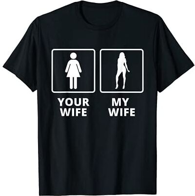 Ropa para hombre My Wife Your Wife Mi Esposa Caliente Su Esposa ? Camiseta