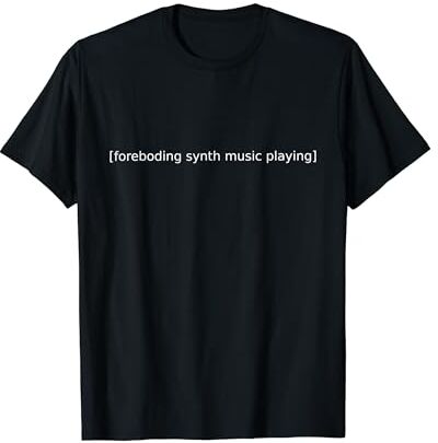 Foreboding Synth Music Playing Funny Caption Movie Presentimiento Sintetizador Música Reproducción Divertida Subtítulos de Películas Camiseta