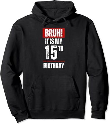 Family Look Red Black Birthday Decorations Gifts Bruh! It's my 15th Birthday - Fiesta de niño con temática roja y negra Sudadera con Capucha