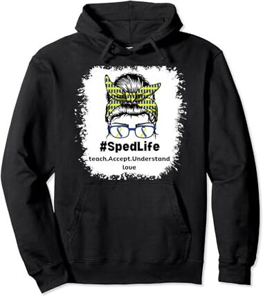 World Down Syndrome Day Awareness Educación Especial Life Sped Teacher Enseñar Aceptar moño desordenado Sudadera con Capucha