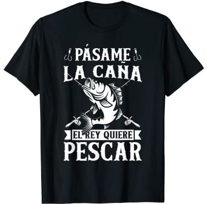 Ropa Hombre Pescador El Rey Quiere Pescar Pesca Camiseta