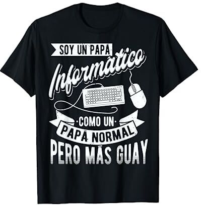 Papá Informático Regalo divertido Soy Un Papá Informático Como Un Papá Normal Pero Más Guay Camiseta