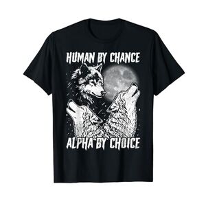 Alpha Human By Chance Alpha By Choice Alpha Masculino Hombres Lobos Camiseta