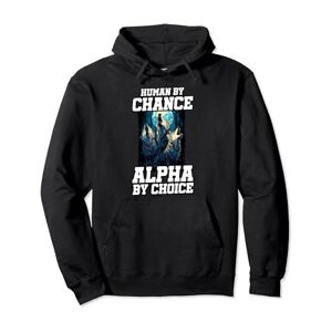 Alpha Wolf Human By Chance Alpha By Choice Sudadera con Capucha