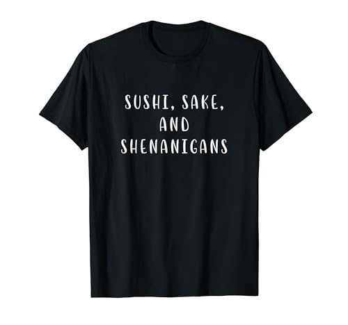 YO! Sushi, sake y travesuras Declaración divertida Humor gastronómico Camiseta