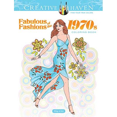 Sun Creative Haven Fabulous Fashions of the 1970s Coloring Book Sun Creative Haven Fabulous Fashions of the 1970s Coloring Book