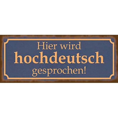 Schatzmix Blechschild Spruch hochdeutsch sprechen Metallschild 27x10 cm Deko Tin Sign Señal metálica, hojalata, Multicolor Schatzmix Blechschild Spruch hochdeutsch sprechen Metallschild 27x10 cm Deko Tin Sign Señal metálica, hojalata, Multicolor