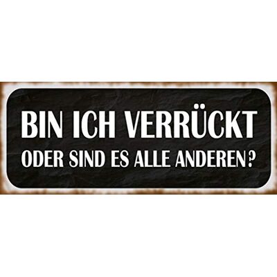 Schatzmix Blechschild Spruch Ich verrückt Oder Alle Anderen Metallschild 27x10 cm Deko Tin Sign Señal metálica, hojalata, Multicolor Schatzmix Blechschild Spruch Ich verrückt Oder Alle Anderen Metallschild 27x10 cm Deko Tin Sign Señal metálica, hojalata, Multicolor