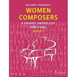 Spanswick, Melanie Women Composers 2: A Graded Anthology for Piano. Band 2. Klavier. Spanswick, Melanie Women Composers 2: A Graded Anthology for Piano. Band 2. Klavier.