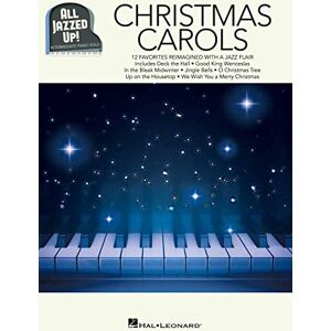 Hal Leonard Publishing Corporation Christmas Carols All Jazzed Up!: Intermediate Piano Solo Hal Leonard Publishing Corporation Christmas Carols All Jazzed Up!: Intermediate Piano Solo