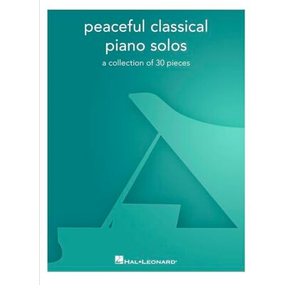 Various Peaceful Classical Piano Solos: A Collection of 30 Pieces (Hal Leonard) Various Peaceful Classical Piano Solos: A Collection of 30 Pieces (Hal Leonard)