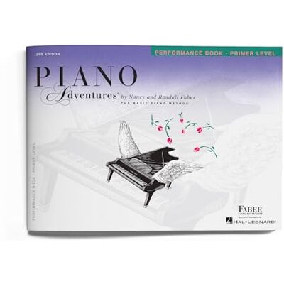 Nancy Faber Piano adventures primer level performance book piano: 2nd Edition Nancy Faber Piano adventures primer level performance book piano: 2nd Edition